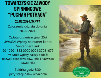 KOMUNIKAT: Towarzyskie Zawody SPINNINGOWE,, PUCHAR PSTRĄGA,, 25.02.2024,  Skrwa